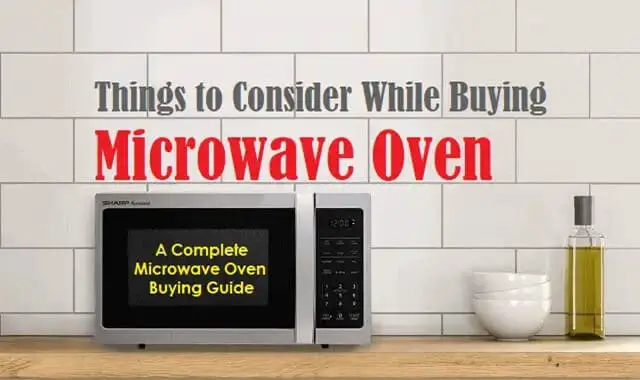 Microwave Oven Buying Guide Things to Consider While Buying