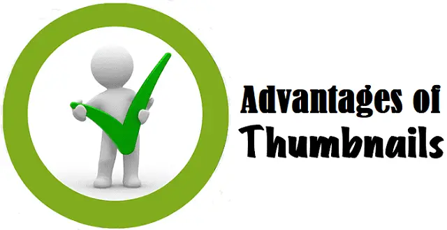 Advantage Advantages of Thumbnail