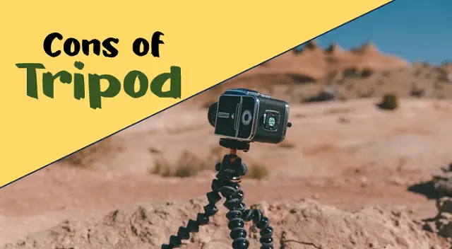 Cons of a Tripod
