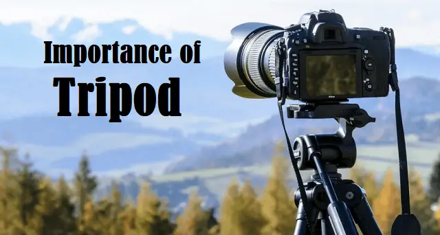 Importance of Tripod