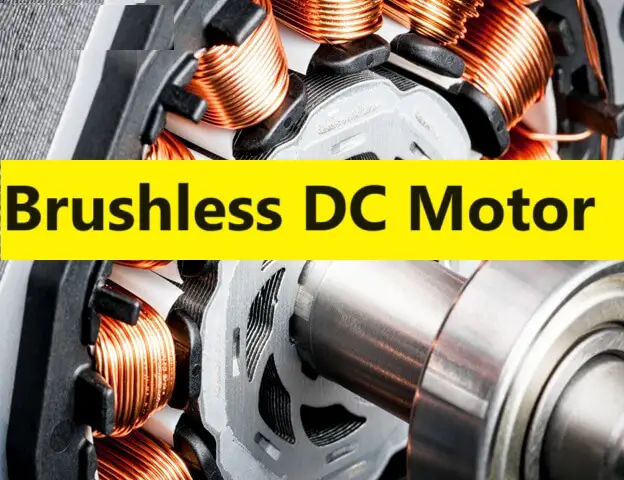 Brushless DC Motors (BLDC Motor), Types, Uses, Comparison